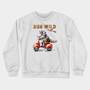 Run wild with me Crewneck Sweatshirt